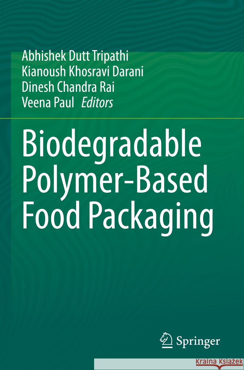 Biodegradable Polymer-Based Food Packaging  9789811957451 Springer Nature Singapore