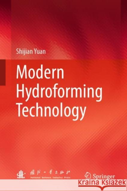 Modern Hydroforming Technology Shijian Yuan 9789811957741 Springer