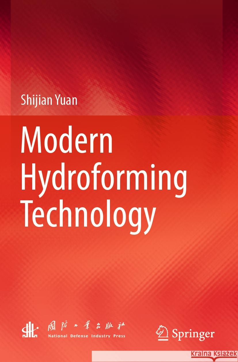 Modern Hydroforming Technology Shijian Yuan 9789811957772 Springer Nature Singapore