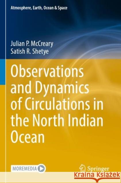 Observations and Dynamics of Circulations in the North Indian Ocean Satish R. Shetye 9789811958663 Springer Nature Singapore