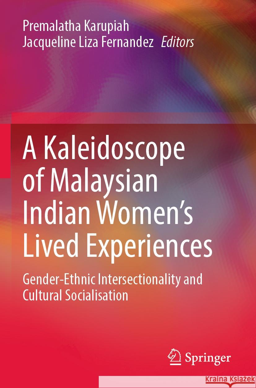 A Kaleidoscope of Malaysian Indian Women’s Lived Experiences  9789811958786 Springer Nature Singapore