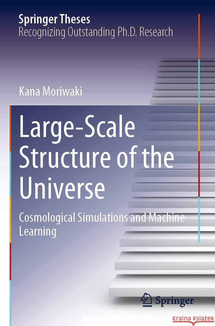 Large-Scale Structure of the Universe Kana Moriwaki 9789811958823 Springer Nature Singapore