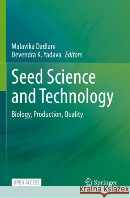 Seed Science and Technology: Biology, Production, Quality Malavika Dadlani Devendra K. Yadava 9789811958908