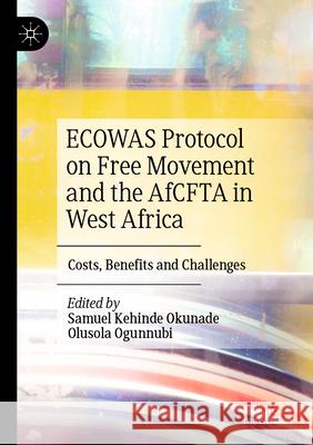 ECOWAS Protocol on Free Movement and the AfCFTA in West Africa  9789811960666 Springer Nature Singapore