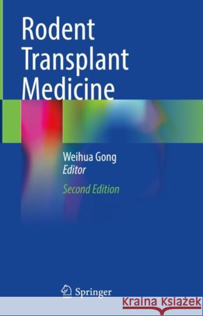 Rodent Transplant Medicine Weihua Gong 9789811961106 Springer