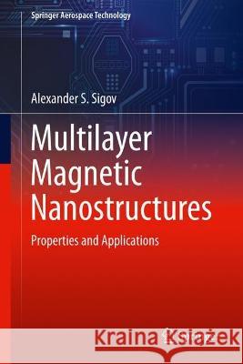 Multilayer Magnetic Nanostructures: Properties and Applications Alexander S. Sigov 9789811962455 Springer