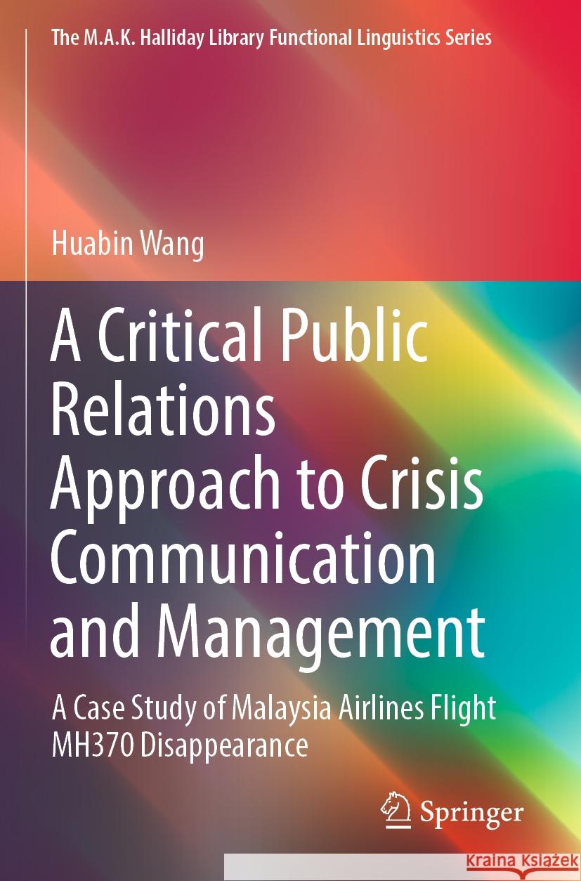 A Critical Public Relations Approach to Crisis Communication and Management Huabin Wang 9789811962608 Springer Nature Singapore