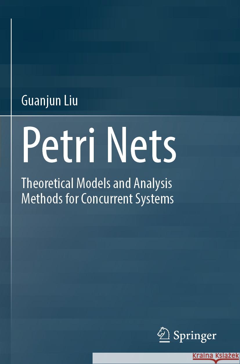Petri Nets Guanjun Liu 9789811963117