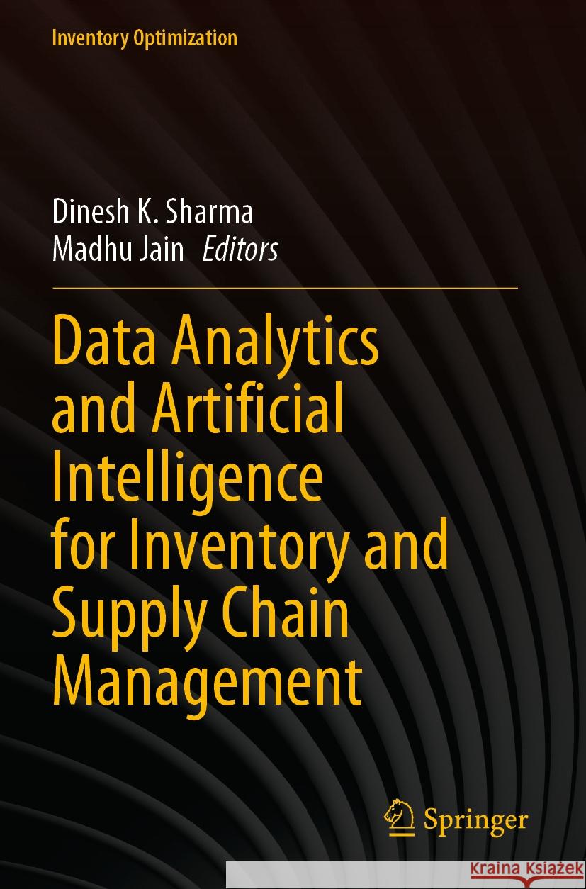 Data Analytics and Artificial Intelligence for Inventory and Supply Chain Management  9789811963391 Springer Nature Singapore