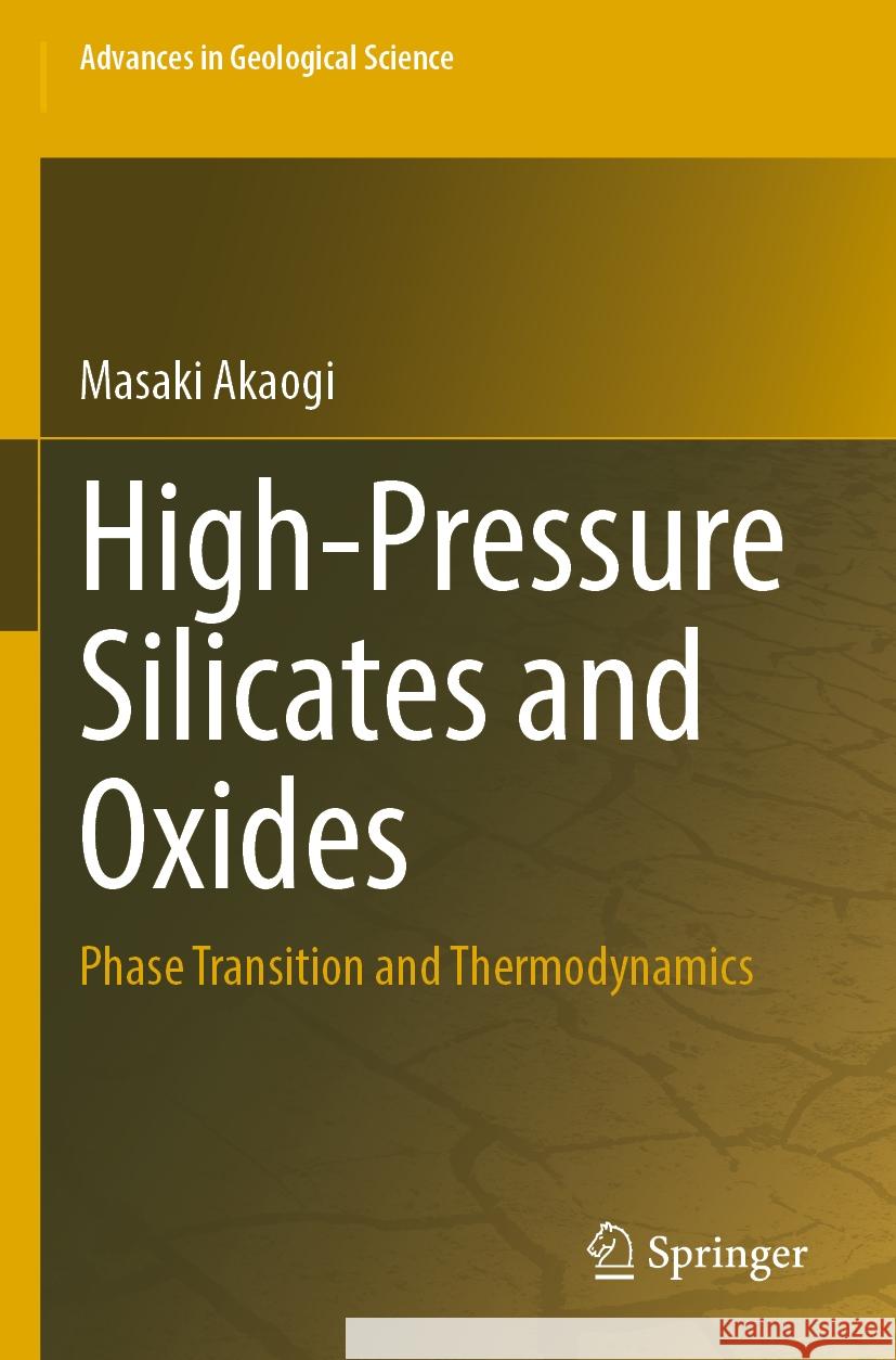 High-Pressure Silicates and Oxides Masaki Akaogi 9789811963650 Springer Nature Singapore