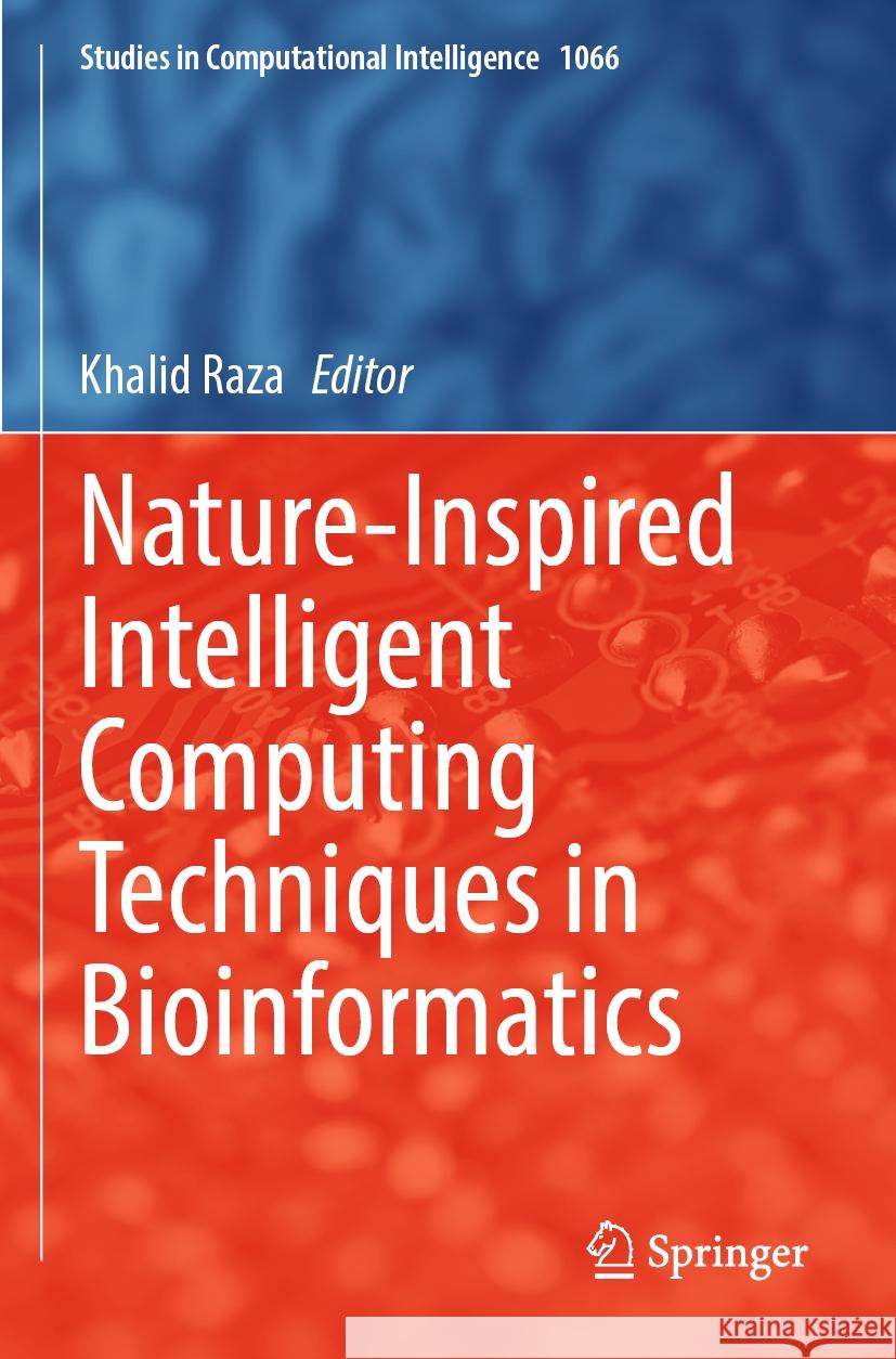 Nature-Inspired Intelligent Computing Techniques in Bioinformatics  9789811963810 Springer Nature Singapore