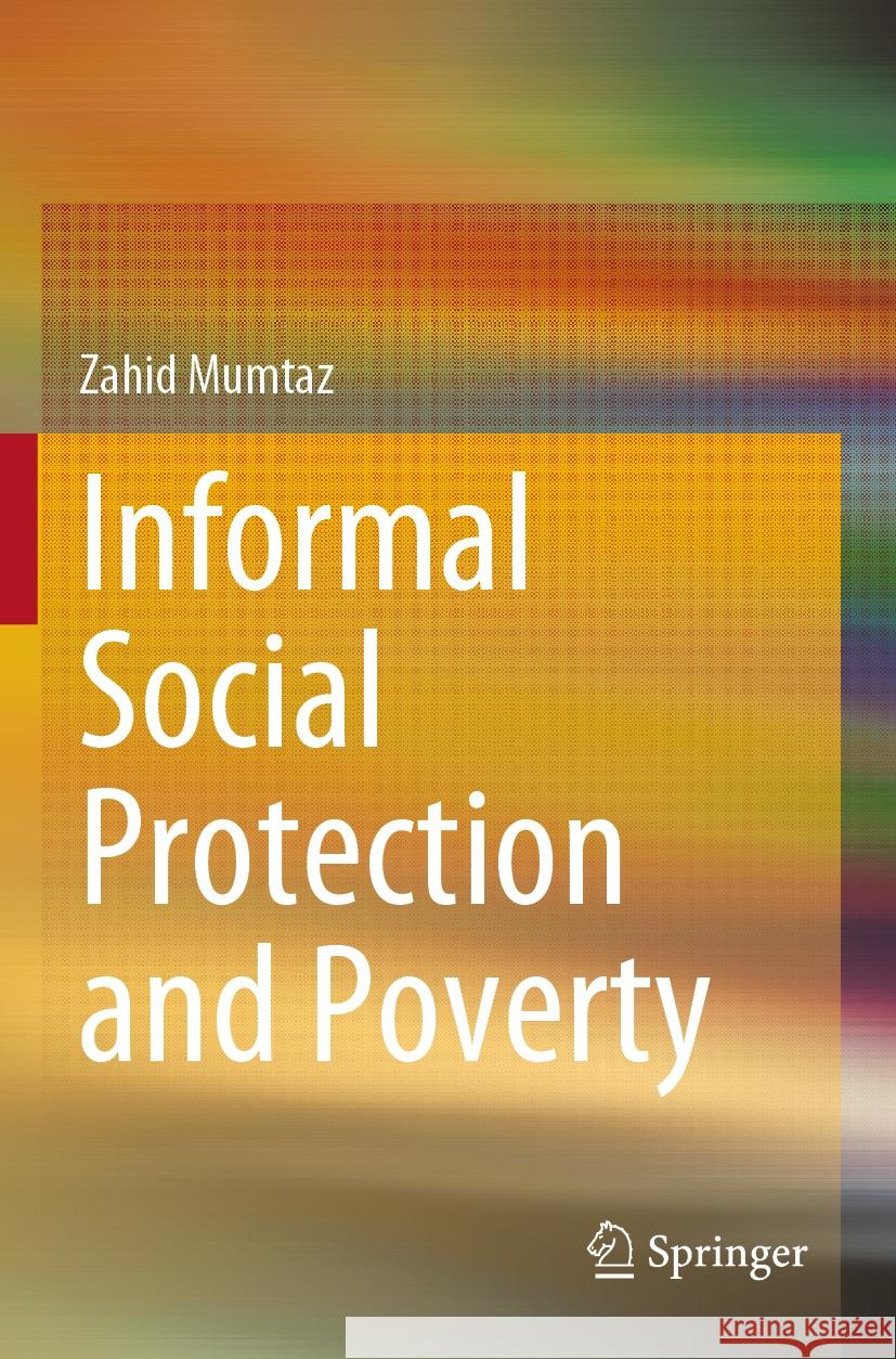 Informal Social Protection and Poverty Mumtaz, Zahid 9789811964763