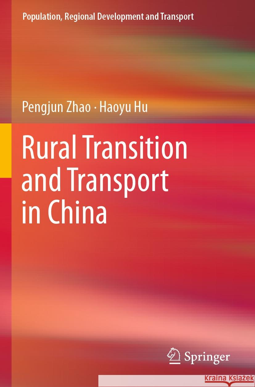 Rural Transition and Transport in China Pengjun Zhao, Hu, Haoyu 9789811965005