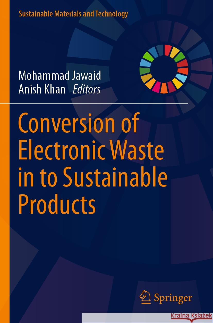 Conversion of Electronic Waste in to Sustainable Products  9789811965432 Springer Nature Singapore