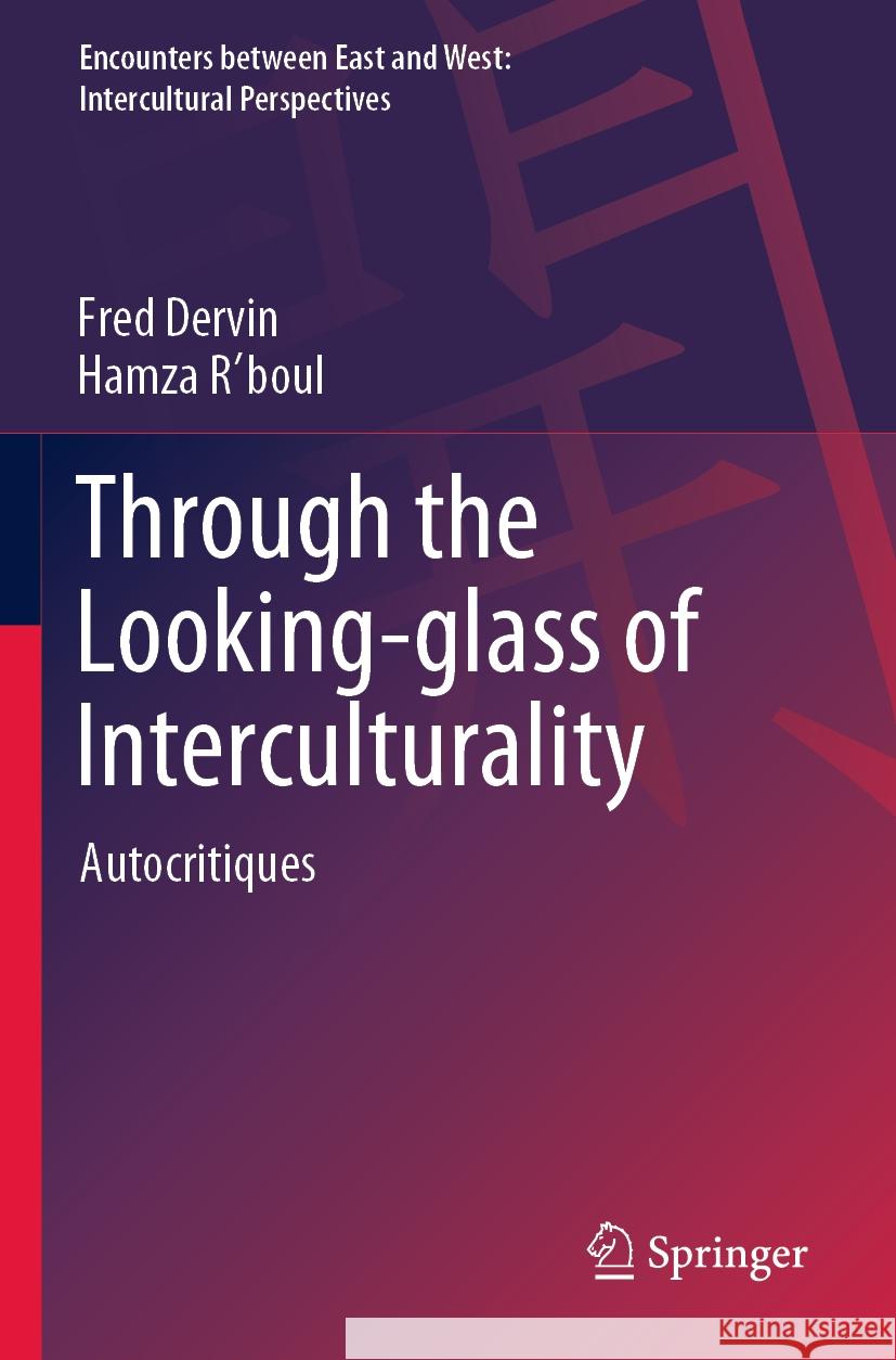 Through the Looking-glass of Interculturality Fred Dervin, R'boul, Hamza 9789811966743 Springer Nature Singapore