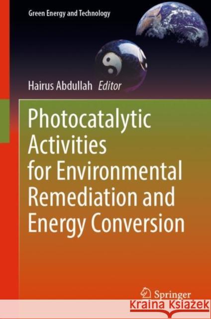 Photocatalytic Activities for Environmental Remediation and Energy Conversion  9789811967474 Springer Nature Singapore