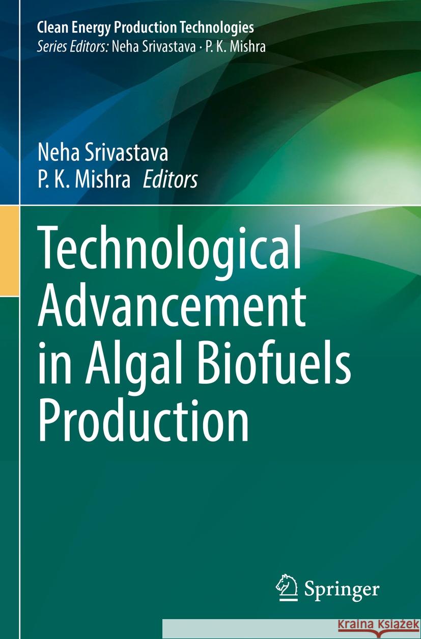 Technological Advancement in Algal Biofuels Production  9789811968082 Springer Nature Singapore