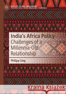 India’s Africa Policy Philipp Gieg 9789811968518 Springer Nature Singapore