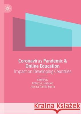 Coronavirus Pandemic & Online Education: Impact on Developing Countries Imtiaz A. Hussain Jessica Tartil 9789811968525 Palgrave MacMillan