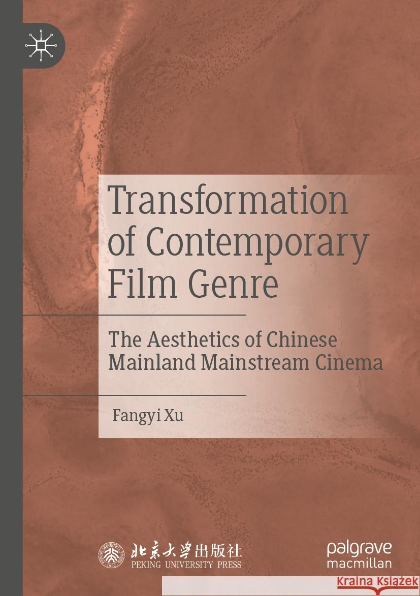 Transformation of Contemporary Film Genre Xu, Fangyi 9789811968624