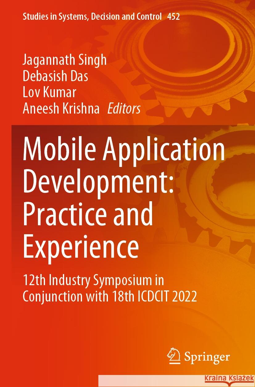 Mobile Application Development: Practice and Experience: 12th Industry Symposium in Conjunction with 18th Icdcit 2022 Jagannath Singh Debasish Das Lov Kumar 9789811968952