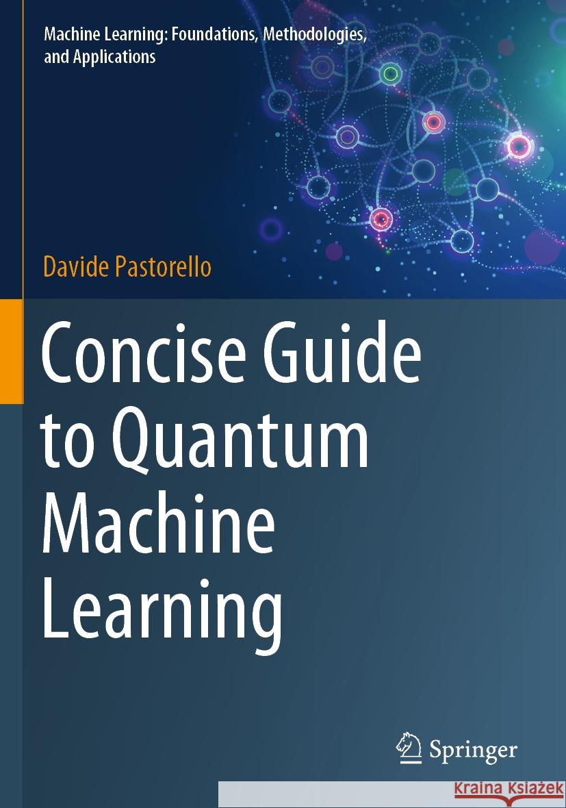 Concise Guide to Quantum Machine Learning Davide Pastorello 9789811968990 Springer Nature Singapore
