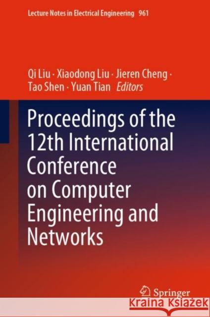 Proceedings of the 12th International Conference on Computer Engineering and Networks  9789811969003 Springer Nature Singapore