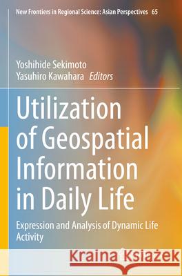 Utilization of Geospatial Information in Daily Life  9789811969072 Springer Nature Singapore