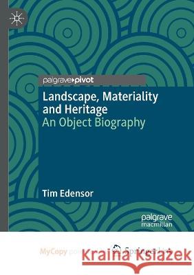 Landscape, Materiality and Heritage: An Object Biography Tim Edensor 9789811970313 Palgrave MacMillan