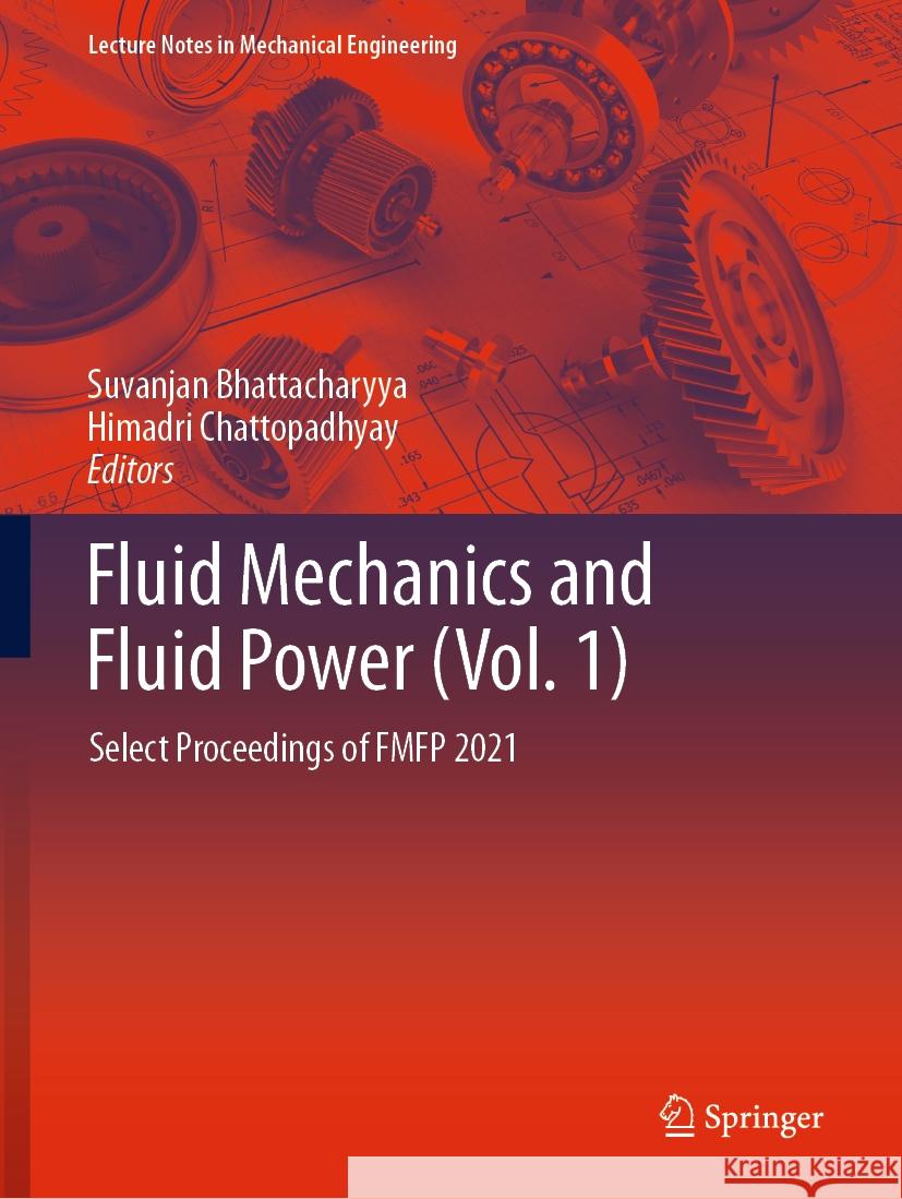 Fluid Mechanics and Fluid Power (Vol. 1)  9789811970573 Springer Nature Singapore