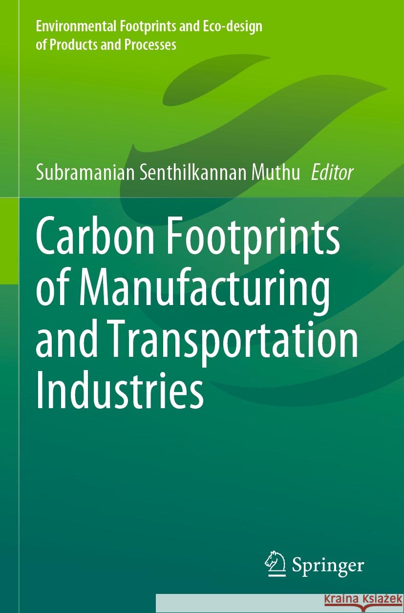 Carbon Footprints of Manufacturing and Transportation Industries  9789811972287 Springer Nature Singapore