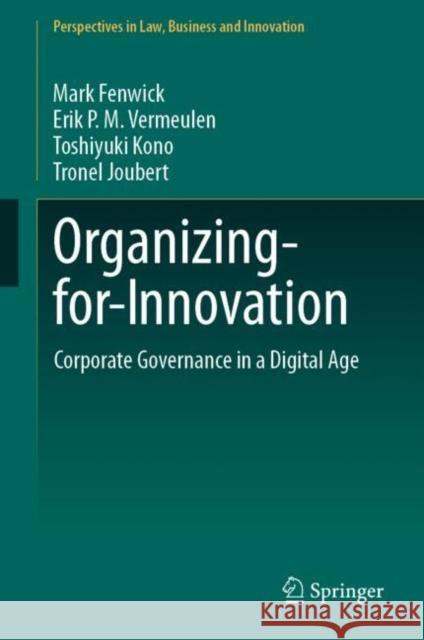 Organizing-for-Innovation: Corporate Governance in a Digital Age Mark Fenwick Erik P. M. Vermeulen Toshiyuki Kono 9789811972331