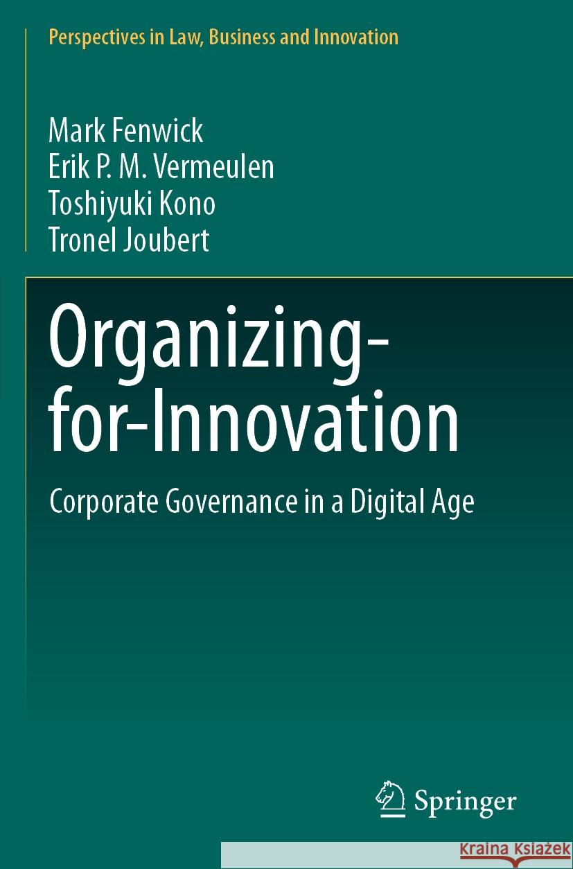 Organizing-for-Innovation Mark Fenwick, Erik P.M. Vermeulen, Toshiyuki Kono 9789811972362