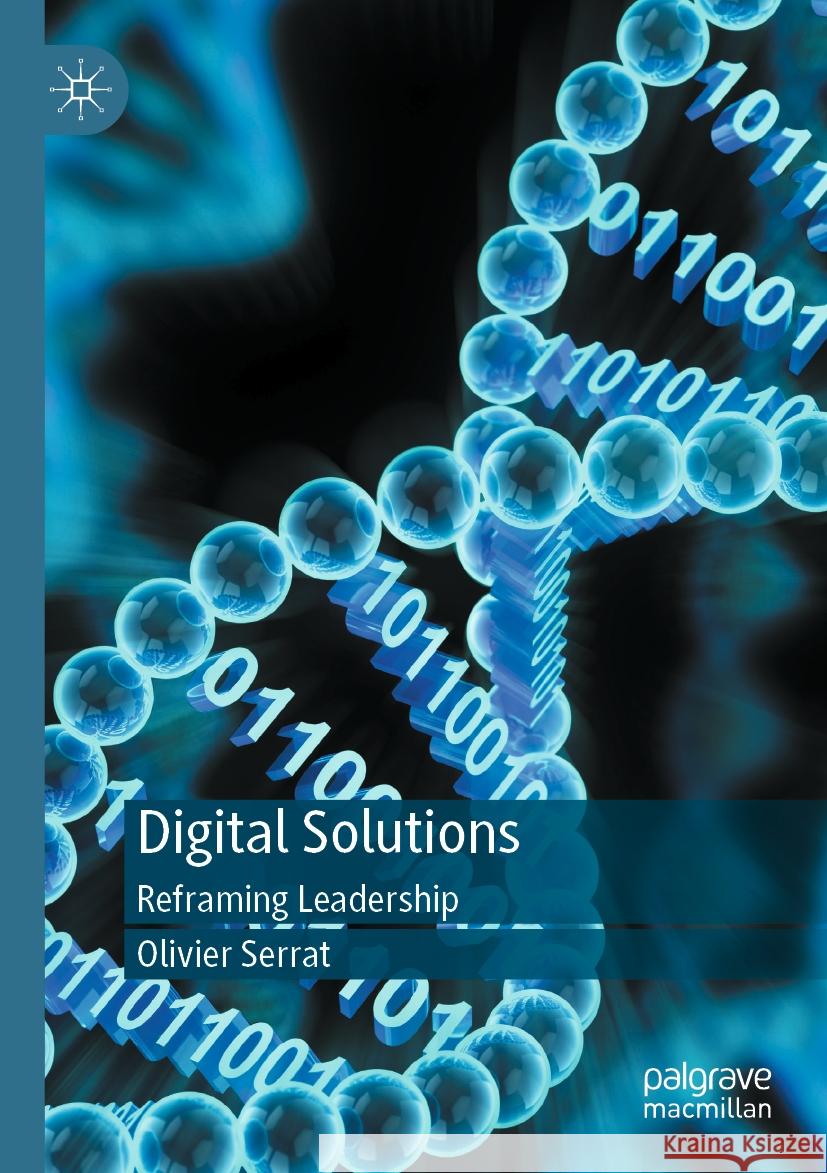 Digital Solutions: Reframing Leadership Olivier Serrat 9789811972553 Palgrave MacMillan