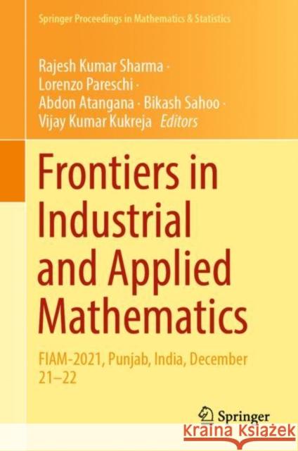 Frontiers in Industrial and Applied Mathematics: FIAM-2021, Punjab, India, December 21–22 Rajesh Kumar Sharma Lorenzo Pareschi Abdon Atangana 9789811972713 Springer