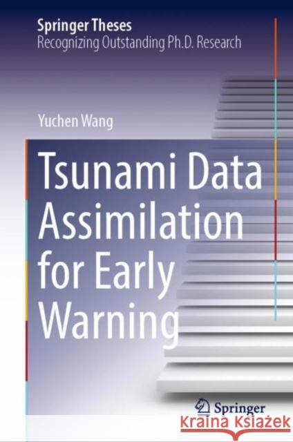 Tsunami Data Assimilation for Early Warning Yuchen Wang 9789811973383