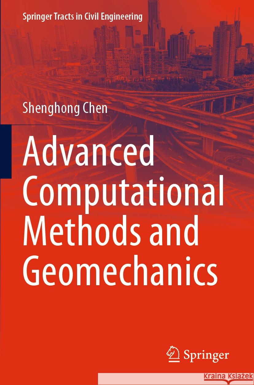 Advanced Computational Methods and Geomechanics Shenghong Chen 9789811974298 Springer