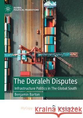 The Doraleh Disputes: Infrastructure Politics in The Global South Benjamin Barton 9789811974403 Palgrave MacMillan