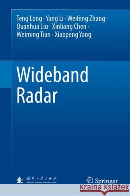 Wideband Radar Teng Long Yang Li Weifeng Zhang 9789811975608