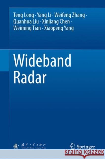 Wideband Radar Teng Long Yang Li Weifeng Zhang 9789811975608 Springer