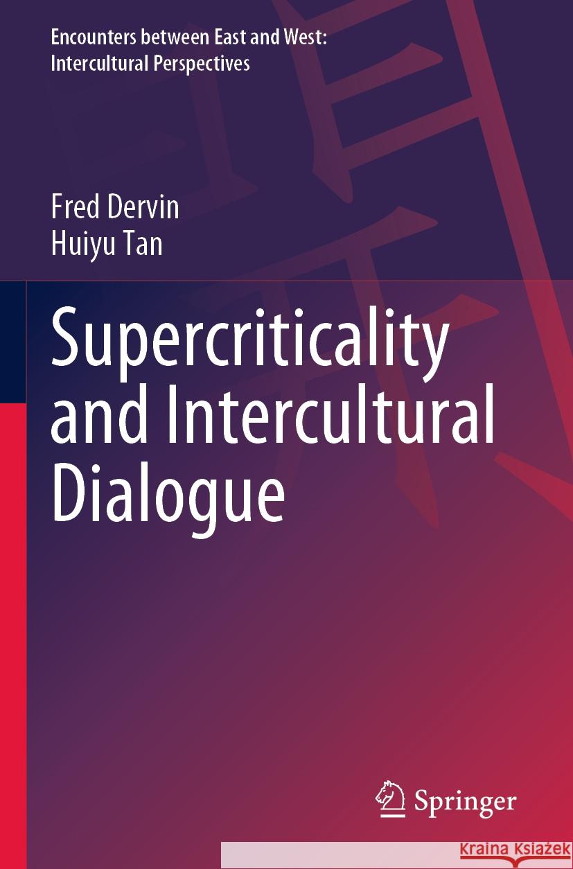 Supercriticality and Intercultural Dialogue Fred Dervin, Tan, Huiyu 9789811975745 Springer Nature Singapore