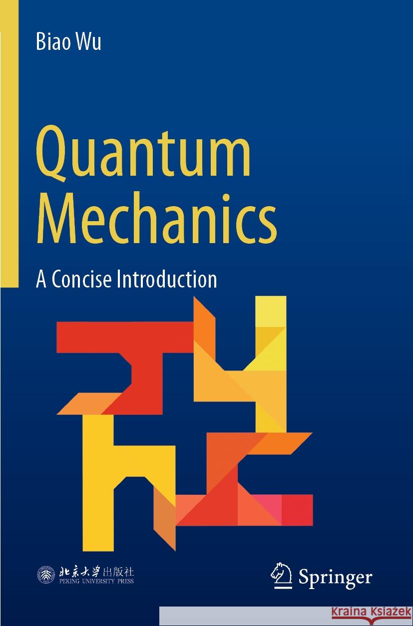 Quantum Mechanics Biao Wu 9789811976285 Springer Nature Singapore