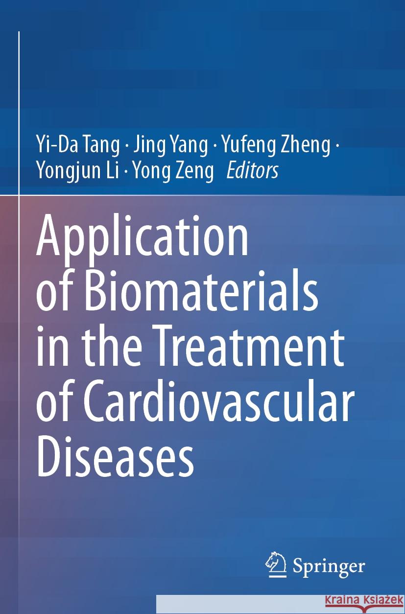 Application of Biomaterials in the Treatment of Cardiovascular Diseases  9789811977145 Springer Nature Singapore