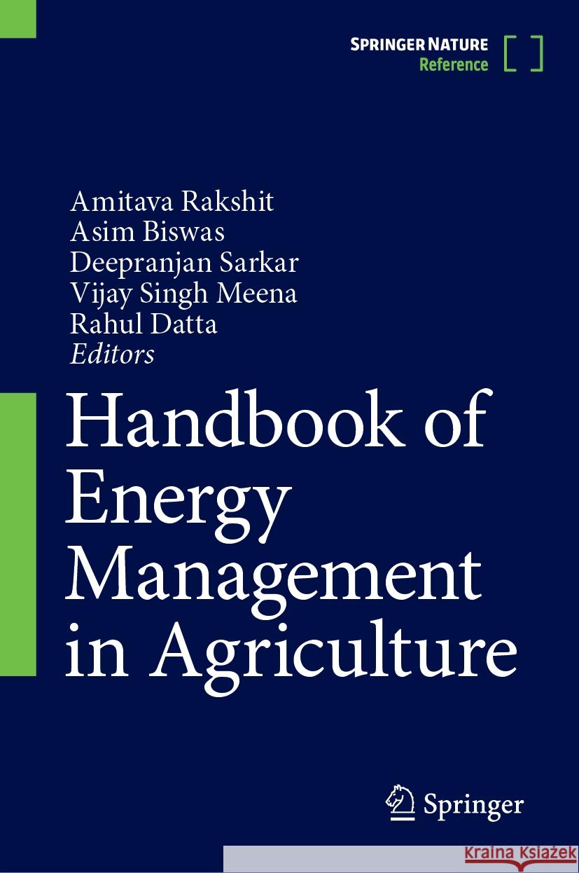 Handbook of Energy Management in Agriculture Amitava Rakshit Asim Biswas Deepranjan Sarkar 9789811977350