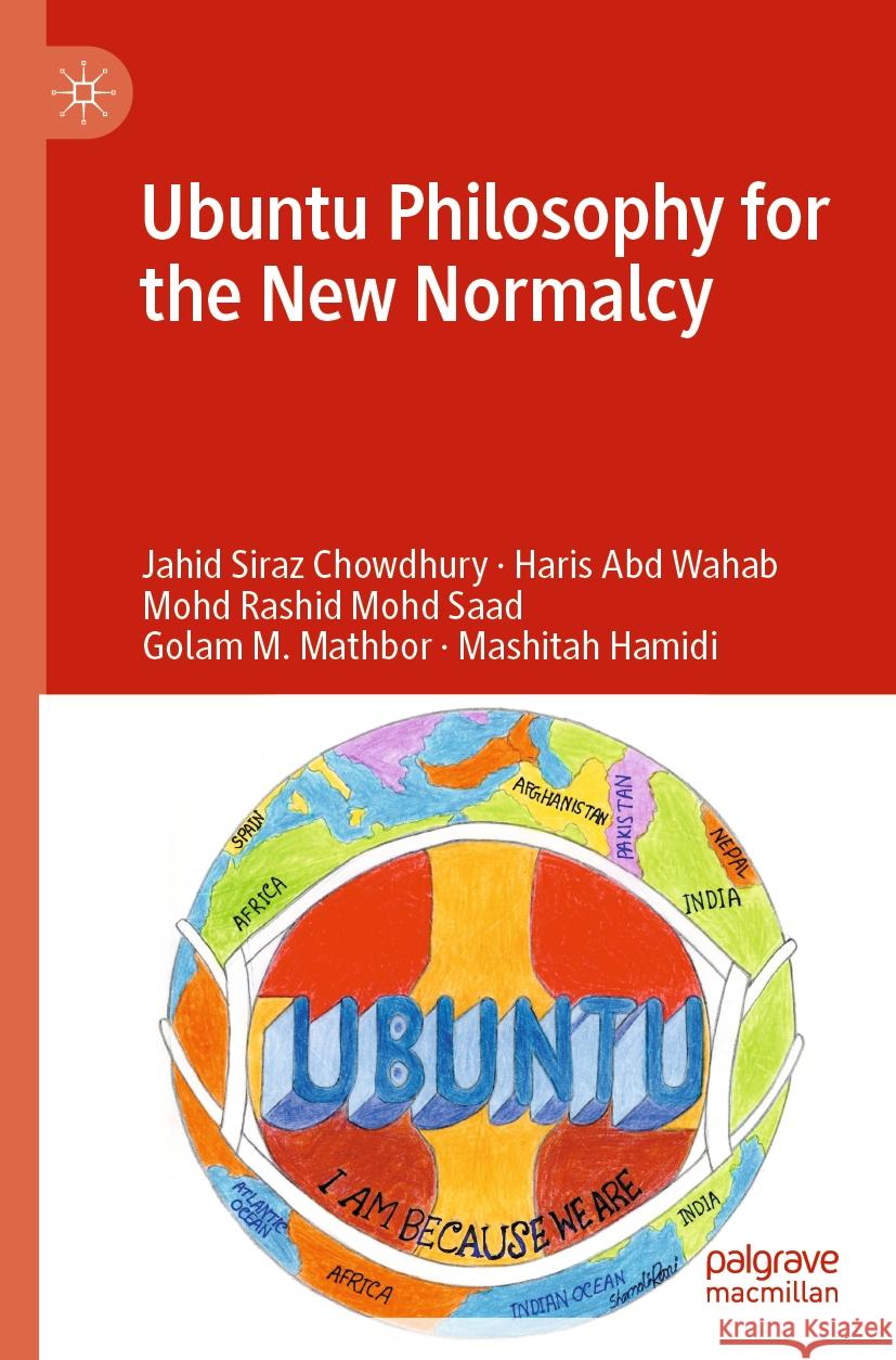 Ubuntu Philosophy for the New Normalcy Jahid Sira Haris Abd Wahab Mohd Rashid Moh 9789811978203