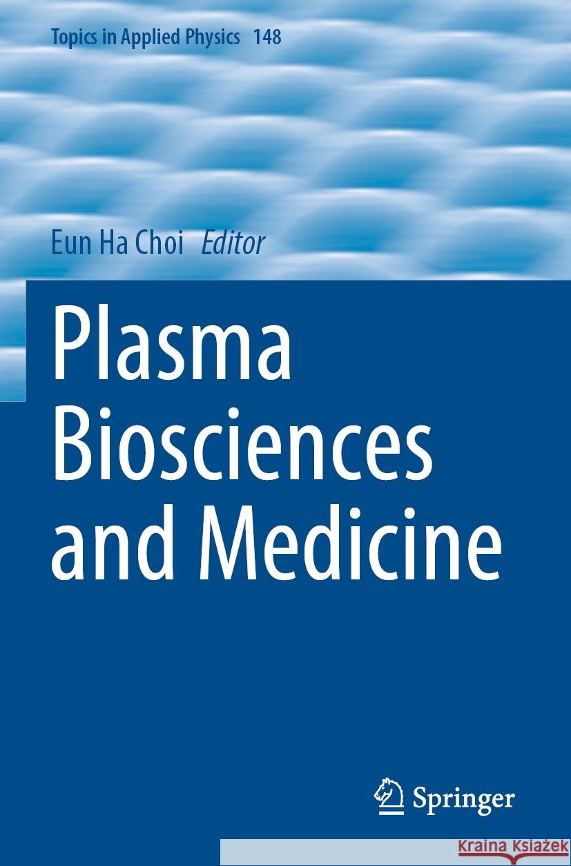 Plasma Biosciences and Medicine  9789811979378 Springer Nature Singapore
