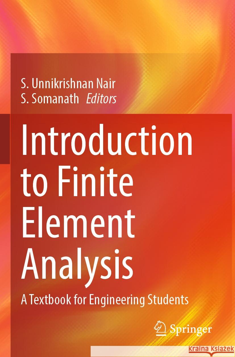Introduction to Finite Element Analysis  9789811979910 Springer Nature Singapore
