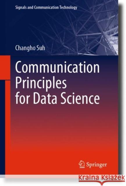 Communication Principles for Data Science Changho Suh 9789811980077 Springer