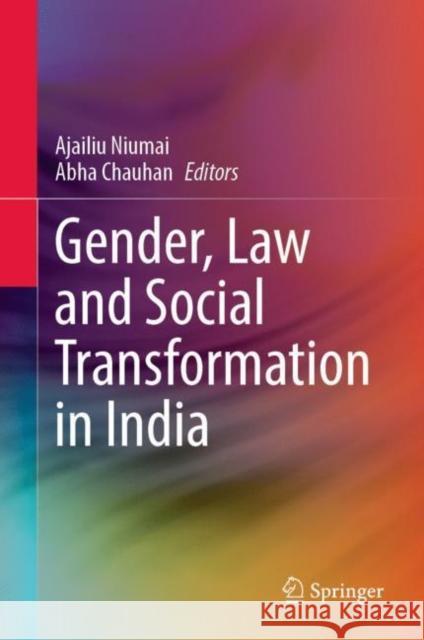 Gender, Law and Social Transformation in India Ajailiu Niumai Abha Chauhan 9789811980190