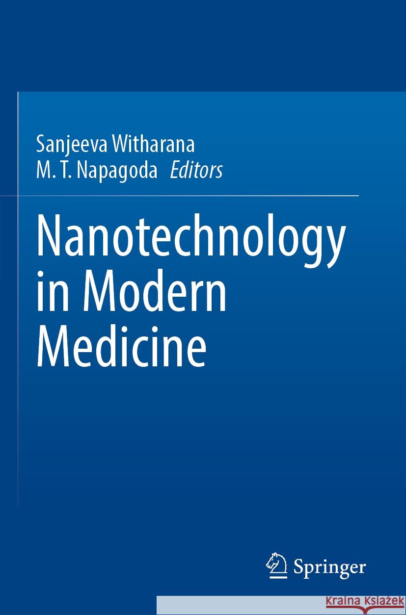 Nanotechnology in Modern Medicine Sanjeeva Witharana M. T. Napagoda 9789811980527 Springer